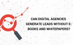 Can Digital Agencies Generate Leads without E-books and Whitepapers?