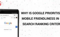 Why Is Google Prioritising Mobile Friendliness In Its Search Ranking Criteria?