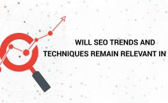Will SEO Trends and Techniques Remain Relevant in 2021?